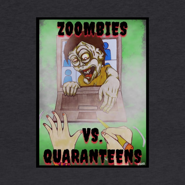 ZOOMBIES VS. QUARANTEENS by Anewman00.DESIGNS